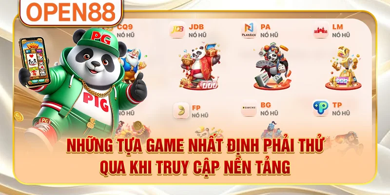 Những tựa game nhất định phải thử qua khi truy cập nền tảng