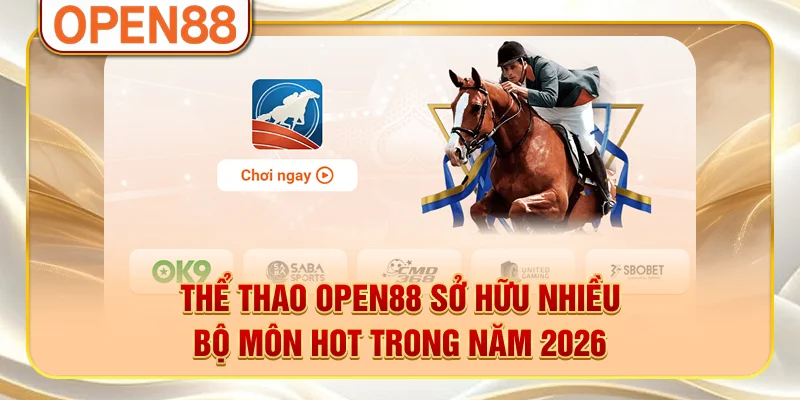 Thể thao OPEN88 sở hữu nhiều bộ môn hot trong năm 2026