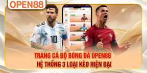 Trang Cá Độ Bóng Đá OPEN88 - Hệ Thống 3 Loại Kèo Hiện Đại